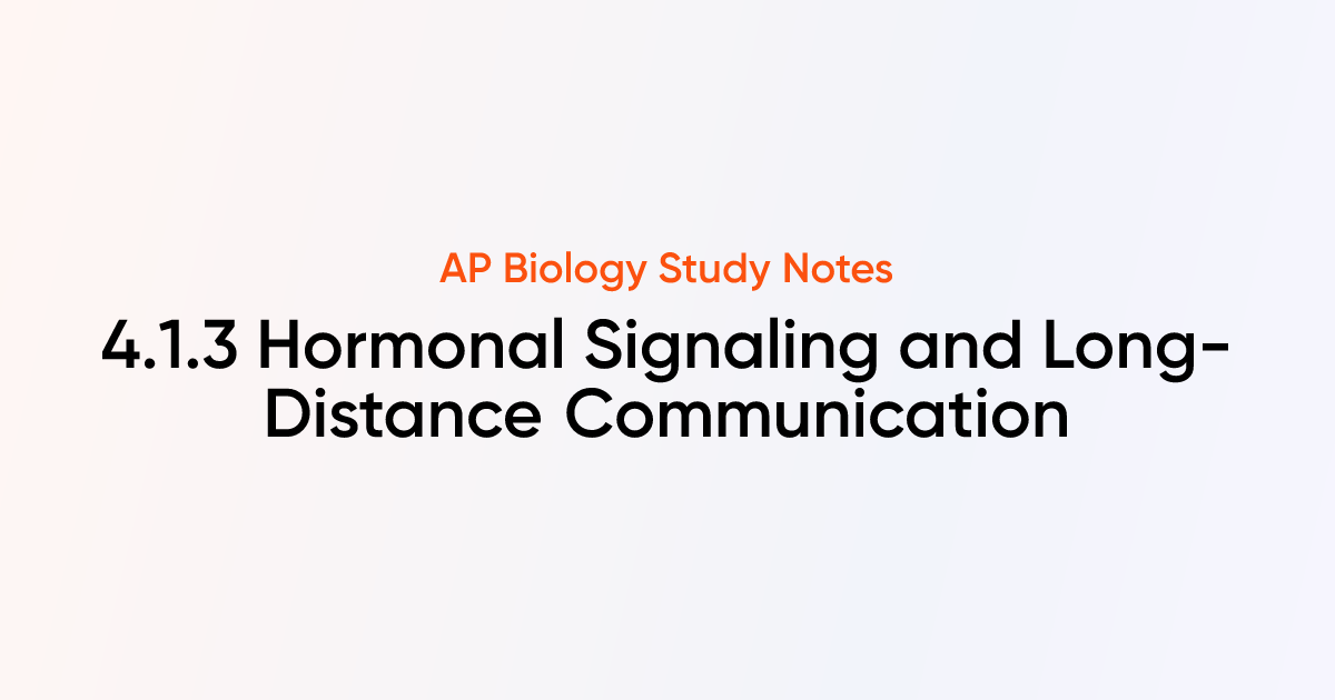 Hormonal Signaling And Long Distance Communication 4 1 3 Ap Biology