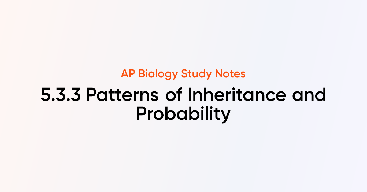 Patterns of Inheritance and Probability (5.3.3) | AP Biology Notes ...