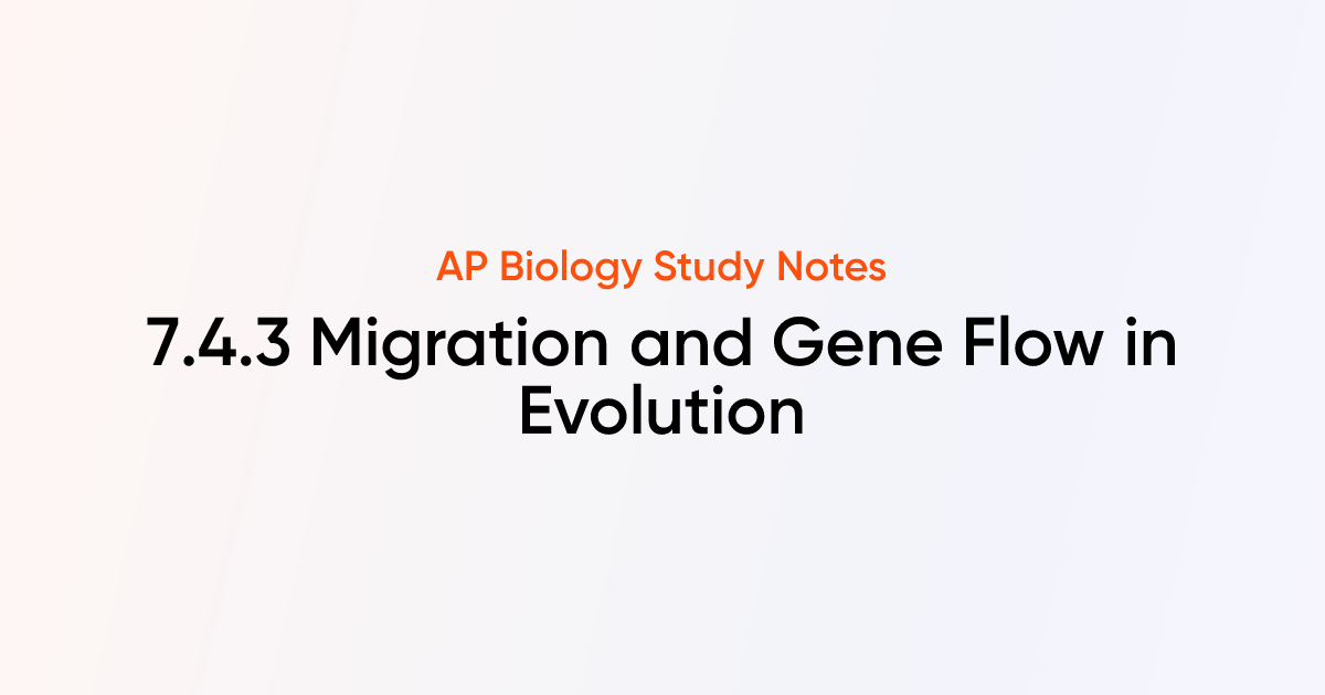 Migration and Gene Flow in Evolution (7.4.3) | AP Biology Notes ...