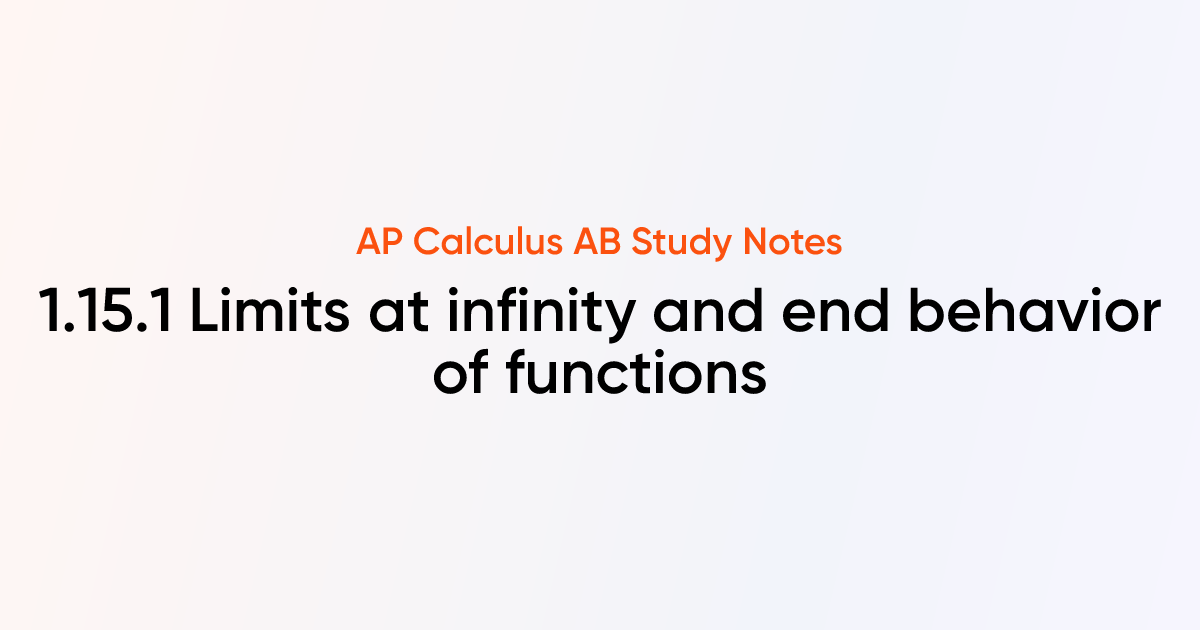Limits at infinity and end behavior of functions (1.15.1) | AP Calculus ...