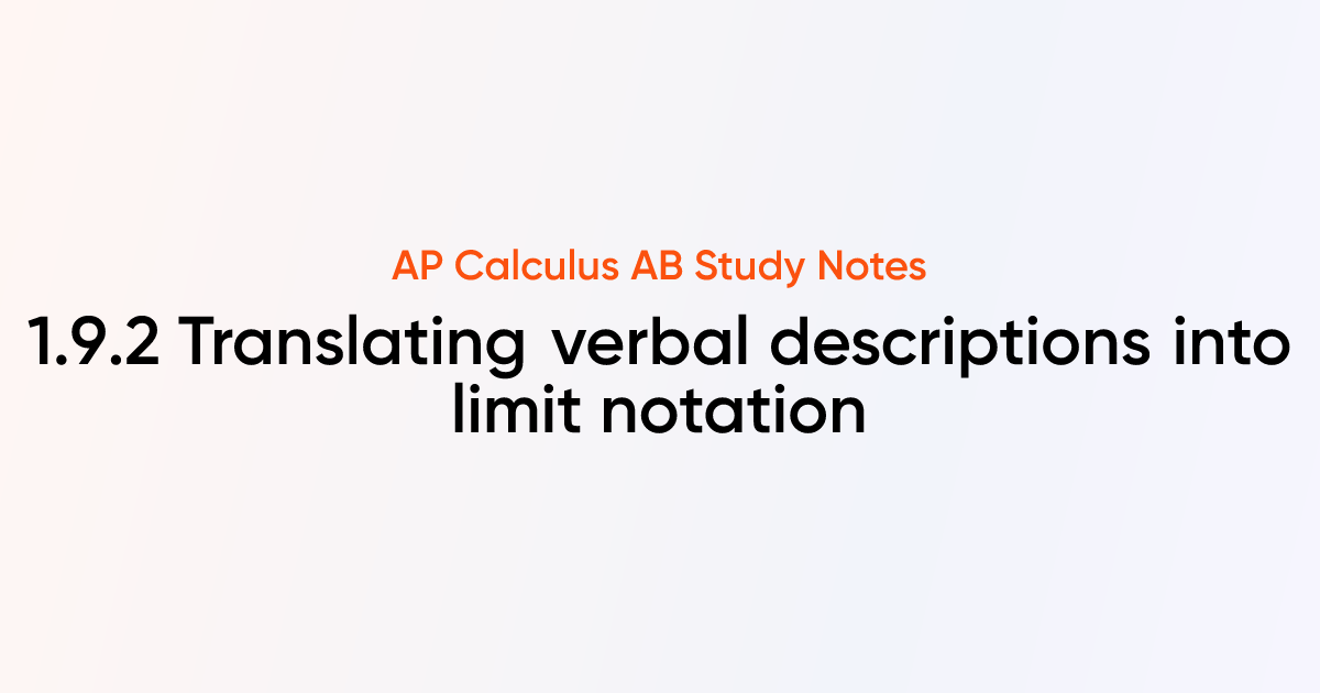 Translating verbal descriptions into limit notation (1.9.2) | AP ...