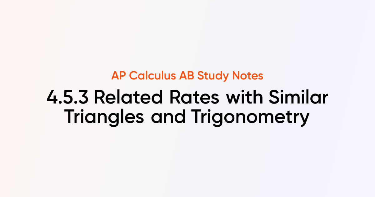 Related Rates with Similar Triangles and Trigonometry (4.5.3) | AP ...