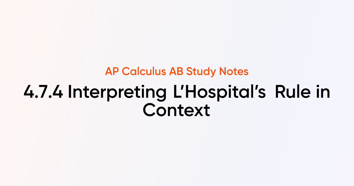 Interpreting L’Hospital’s Rule in Context (4.7.4) | AP Calculus AB ...