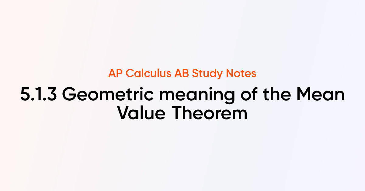 Geometric meaning of the Mean Value Theorem (5.1.3) | AP Calculus AB ...