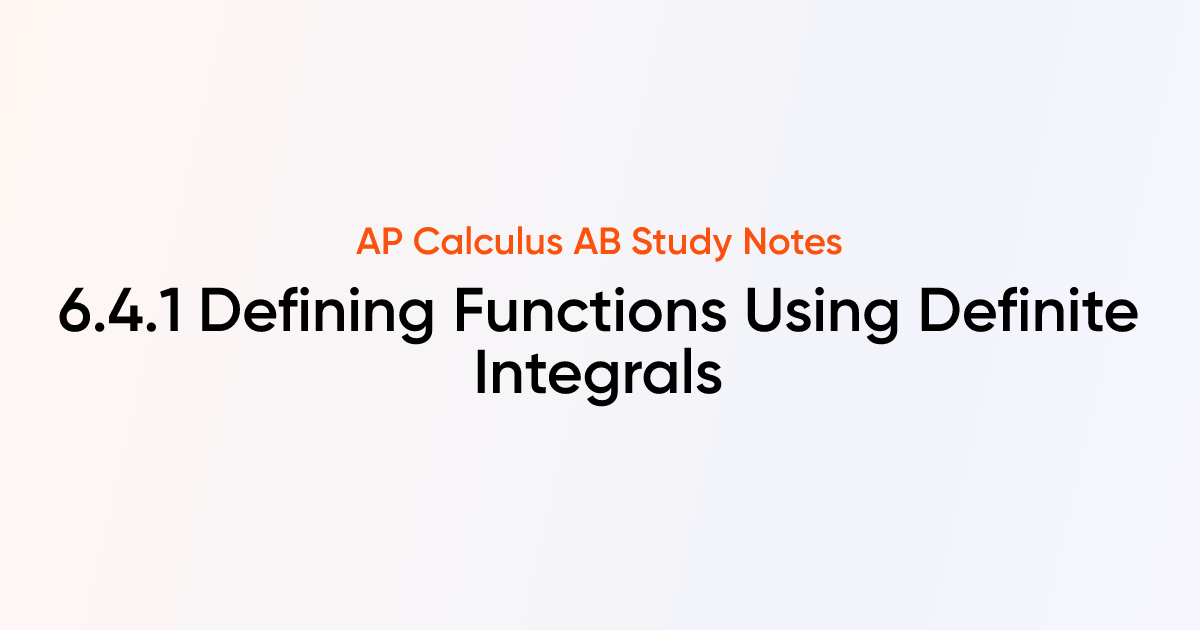Defining Functions Using Definite Integrals (6.4.1) | AP Calculus AB ...