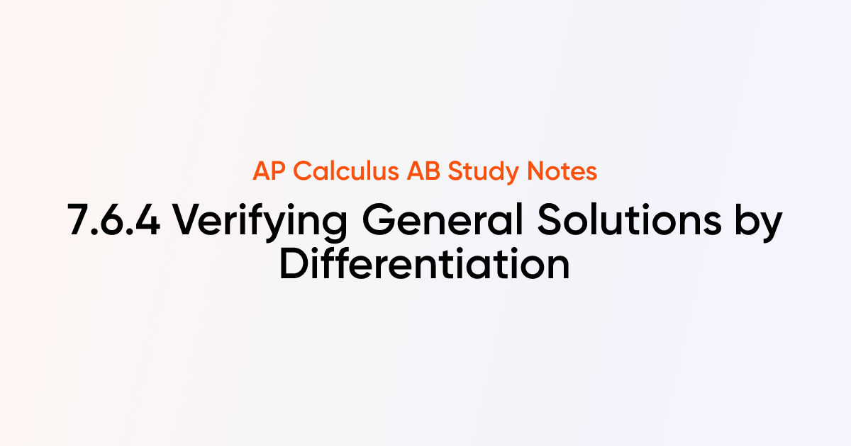 Verifying General Solutions by Differentiation (7.6.4) | AP Calculus AB ...