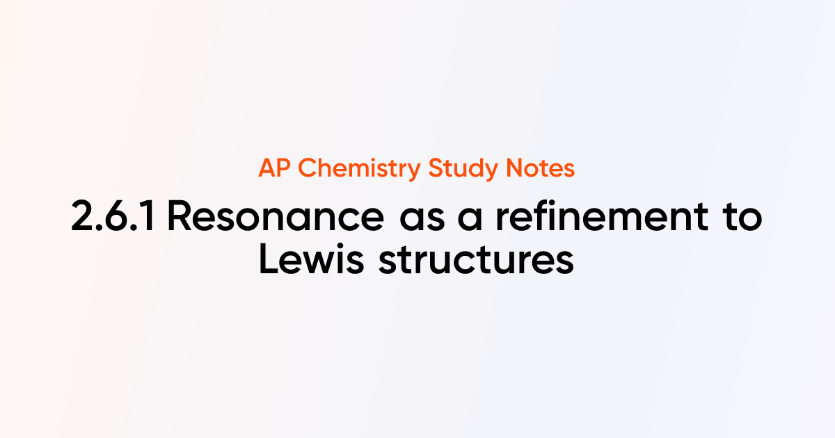2.6.1 Resonance as a refinement to Lewis structures | AP Chemistry ...