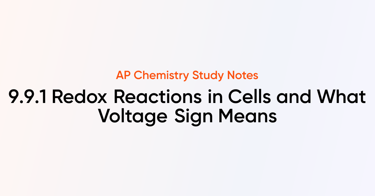 9.9.1 Redox Reactions in Cells and What Voltage Sign Means | AP ...