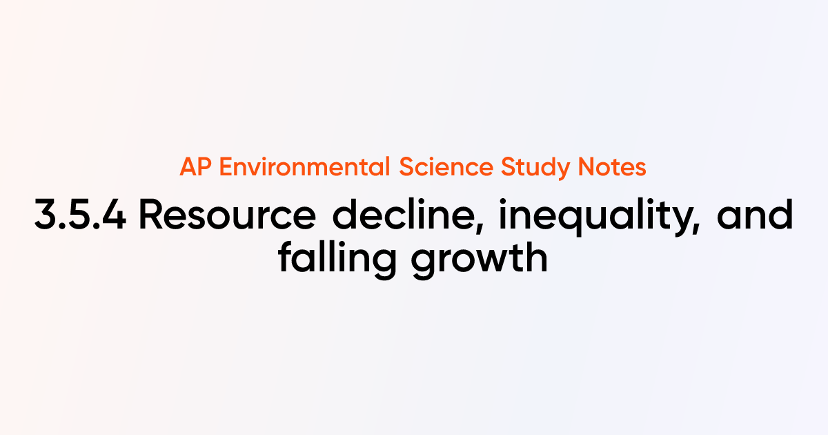 Resource decline, inequality, and falling growth (3.5.4) | AP ...