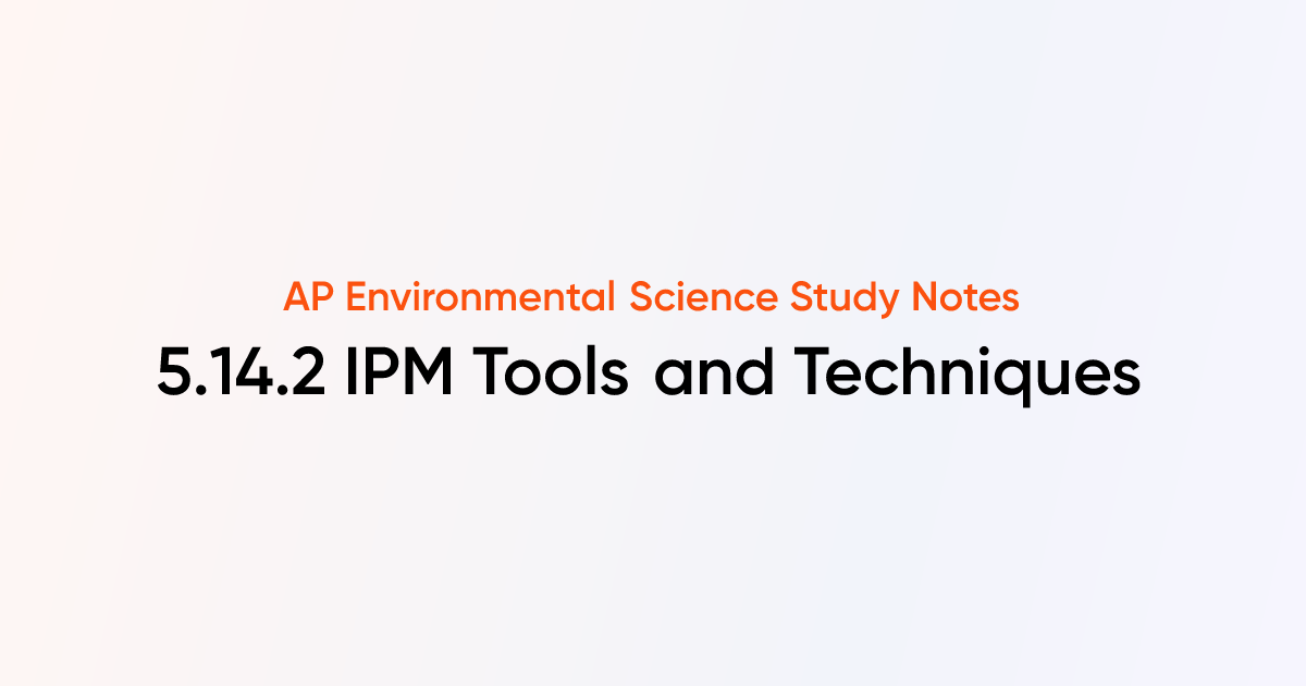IPM Tools and Techniques (5.14.2) | AP Environmental Science | TutorChase
