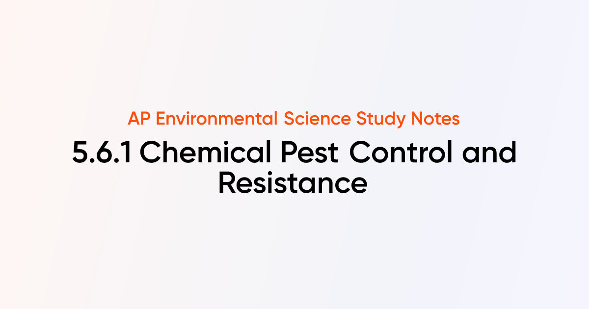 Chemical Pest Control and Resistance (5.6.1) | AP Environmental Science ...