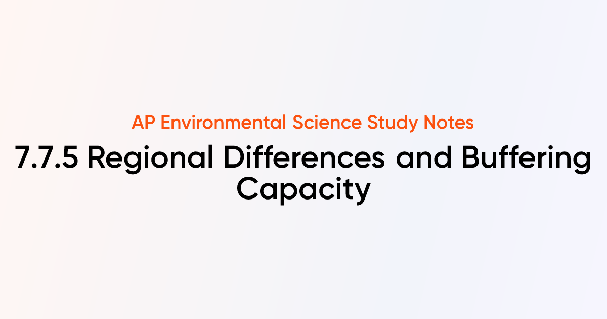 Regional Differences and Buffering Capacity (7.7.5) | AP Environmental ...