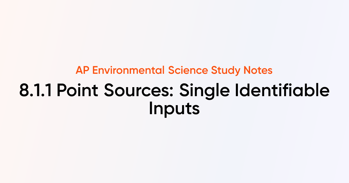 Point Sources: Single Identifiable Inputs (8.1.1) | AP Environmental ...