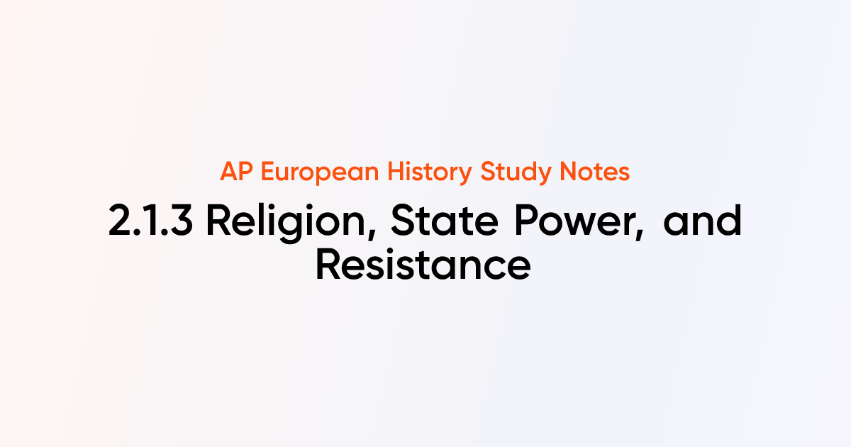 Religion, State Power, and Resistance (2.1.3) | AP European History ...