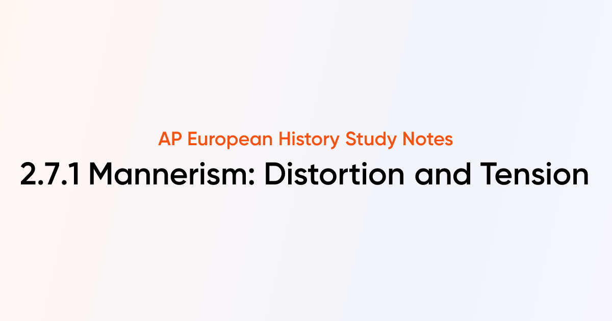 Mannerism: Distortion and Tension (2.7.1) | AP European History Notes ...
