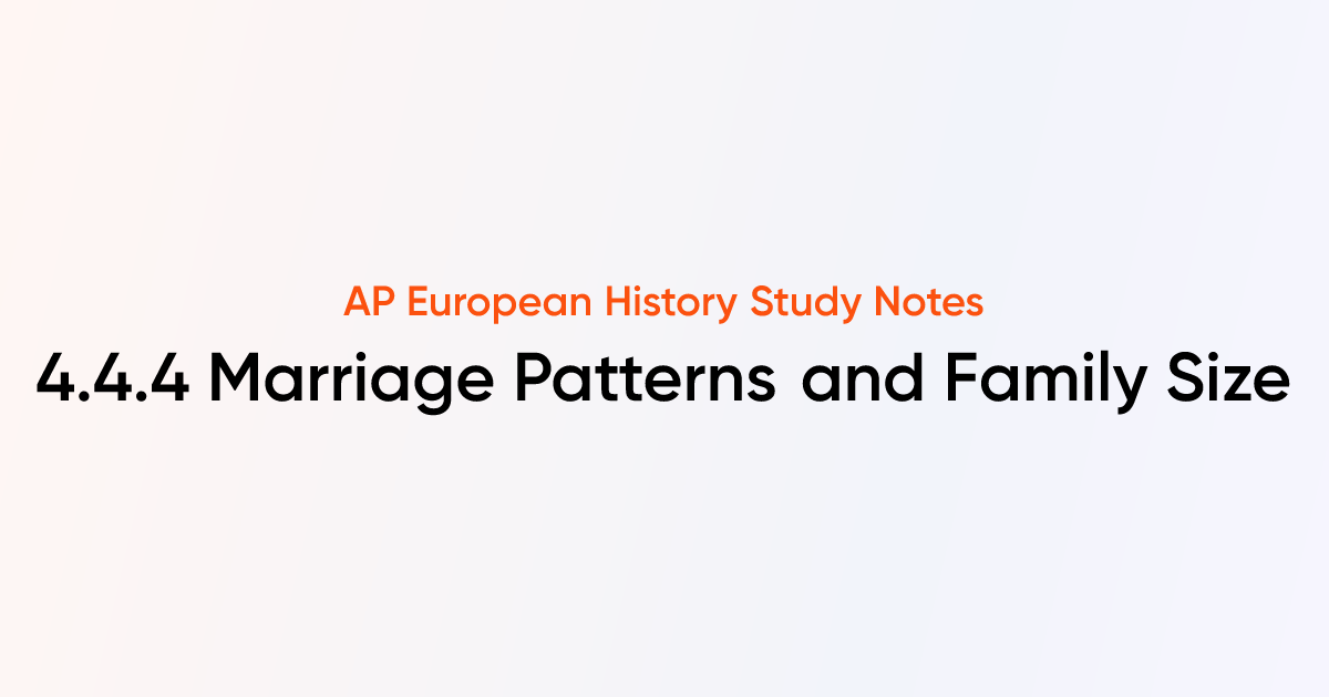 Marriage Patterns and Family Size (4.4.4) | AP European History Notes ...