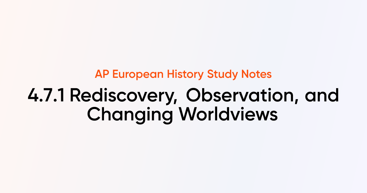 Rediscovery, Observation, and Changing Worldviews (4.7.1) | AP European ...