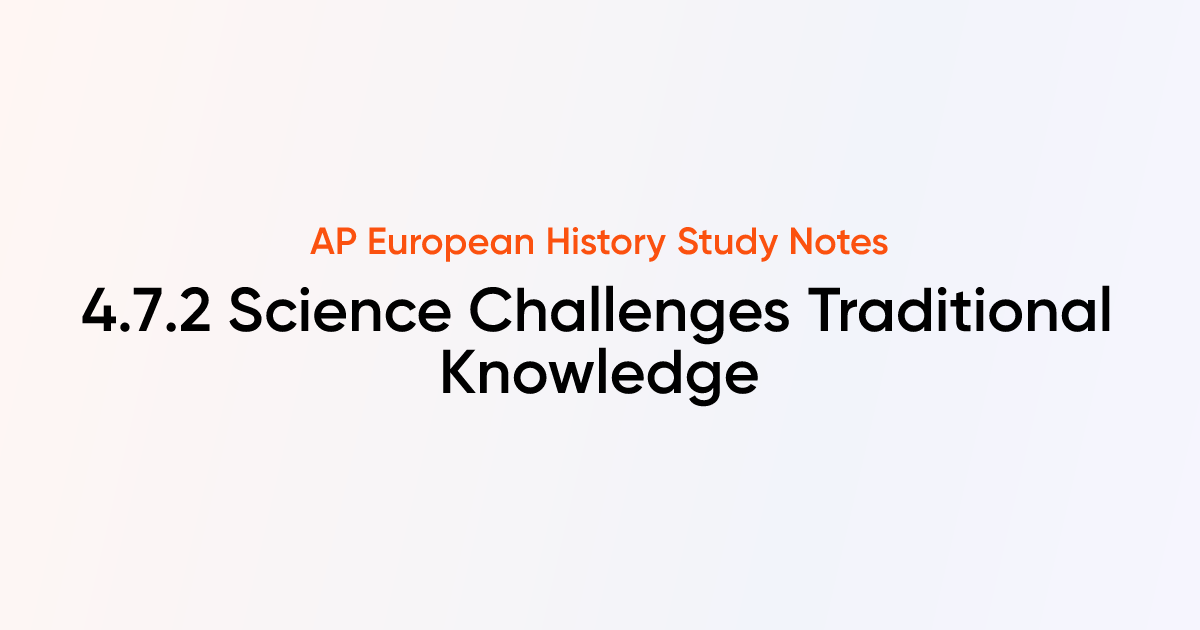 Science Challenges Traditional Knowledge (4.7.2) | AP European History ...
