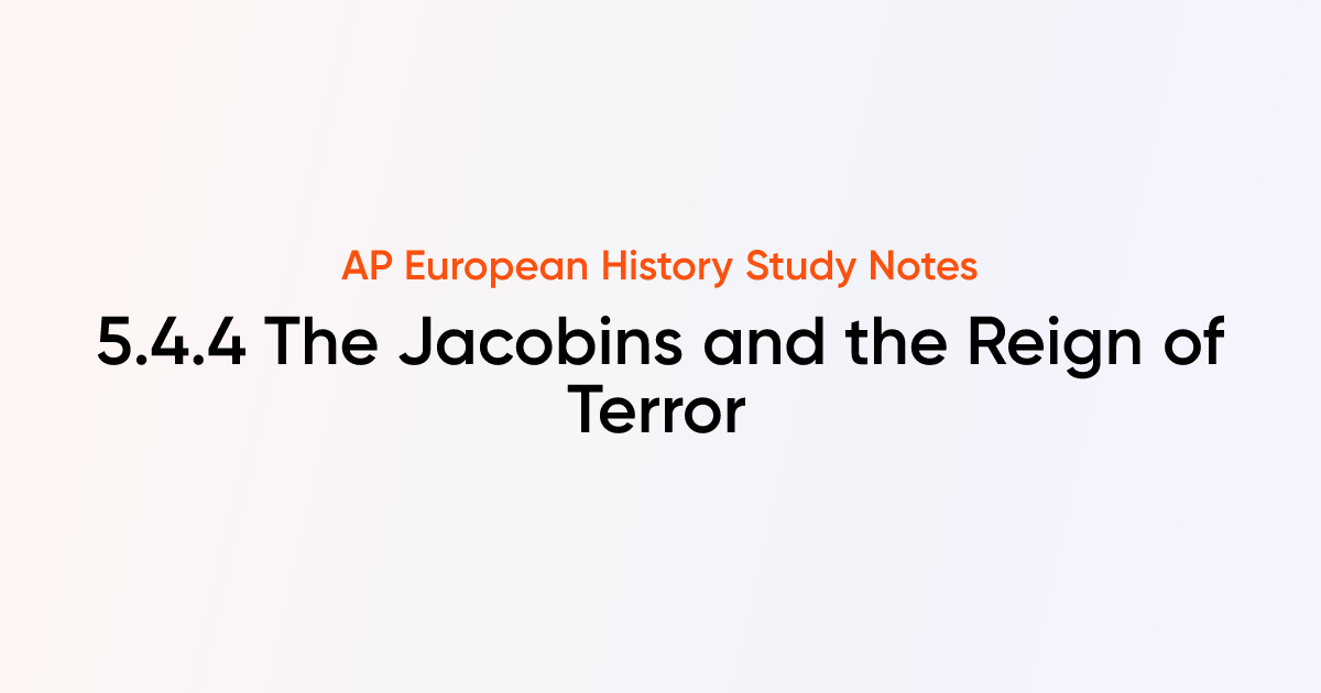 The Jacobins and the Reign of Terror (5.4.4) | AP European History ...