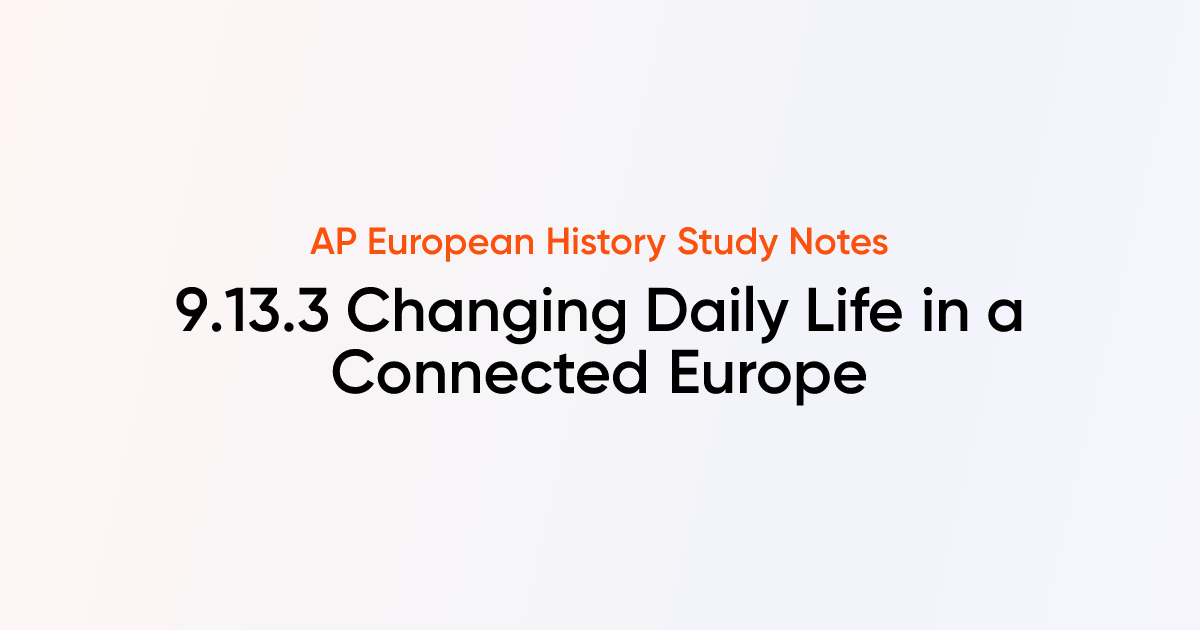 Changing Daily Life in a Connected Europe (9.13.3) | AP European ...