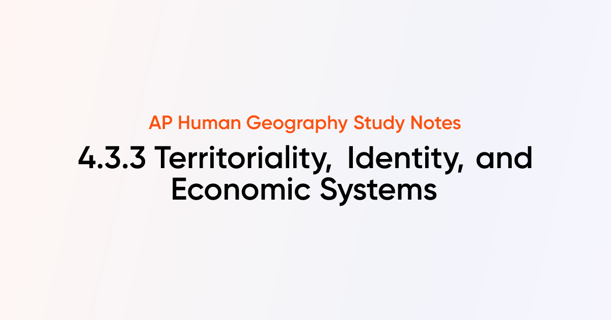 4.3.3 Territoriality, Identity, and Economic Systems | AP Human ...