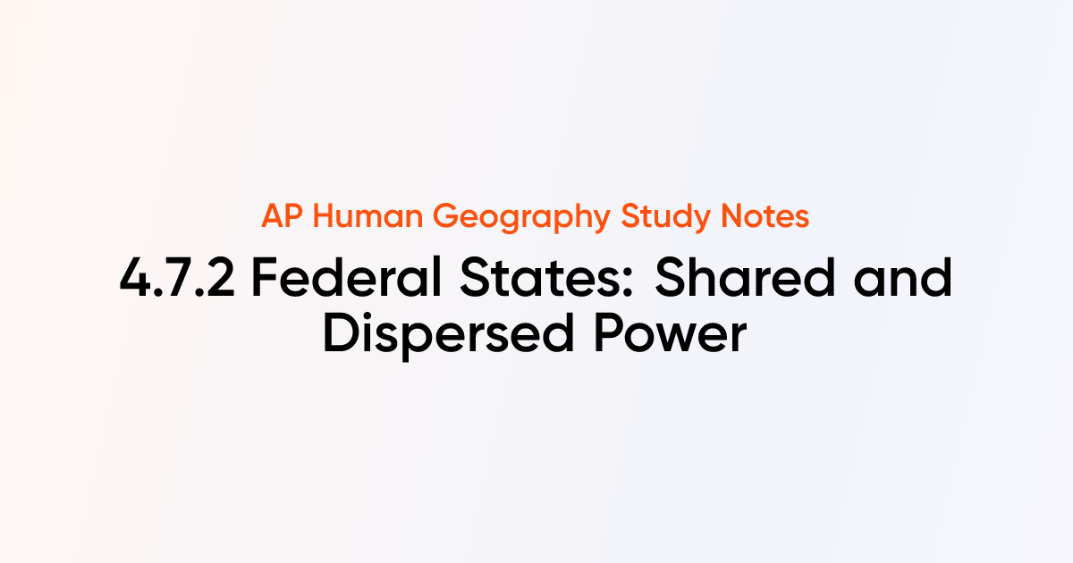 4.7.2 Federal States: Shared and Dispersed Power | AP Human Geography ...