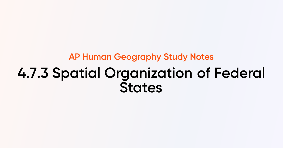4.7.3 Spatial Organization of Federal States | AP Human Geography ...