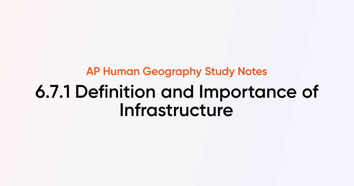 6.7.1 Definition and Importance of Infrastructure | AP Human Geography ...