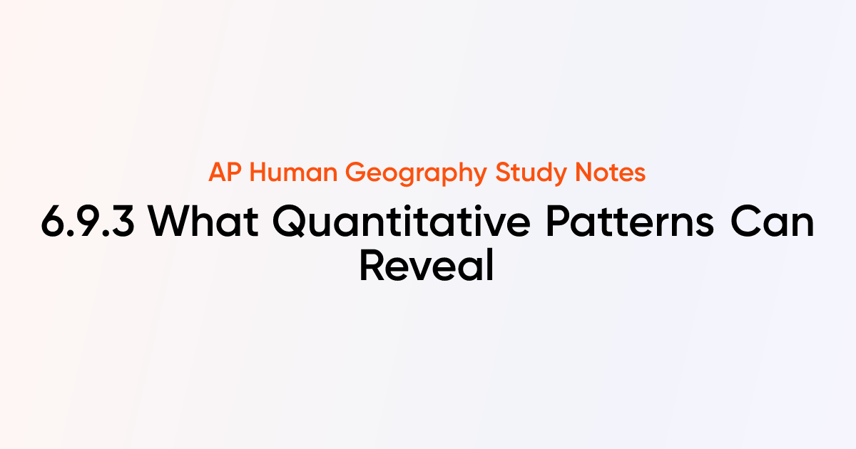 6.9.3 What Quantitative Patterns Can Reveal | AP Human Geography ...