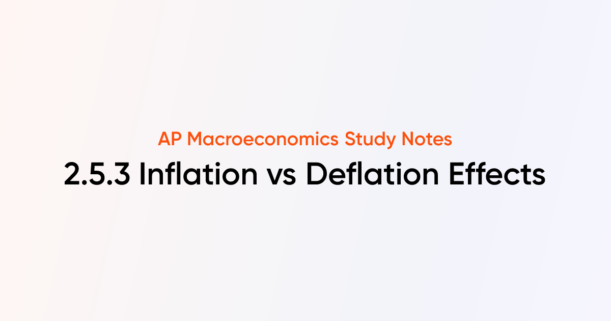 2.5.3 Inflation vs Deflation Effects | AP Macroeconomics Notes | TutorChase