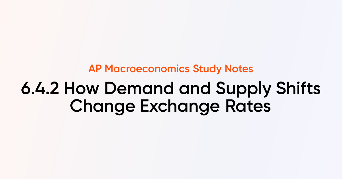 6.4.2 How Demand and Supply Shifts Change Exchange Rates | AP ...