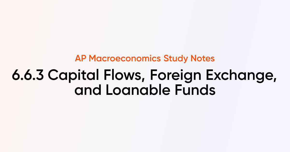 6.6.3 Capital Flows, Foreign Exchange, and Loanable Funds | AP ...