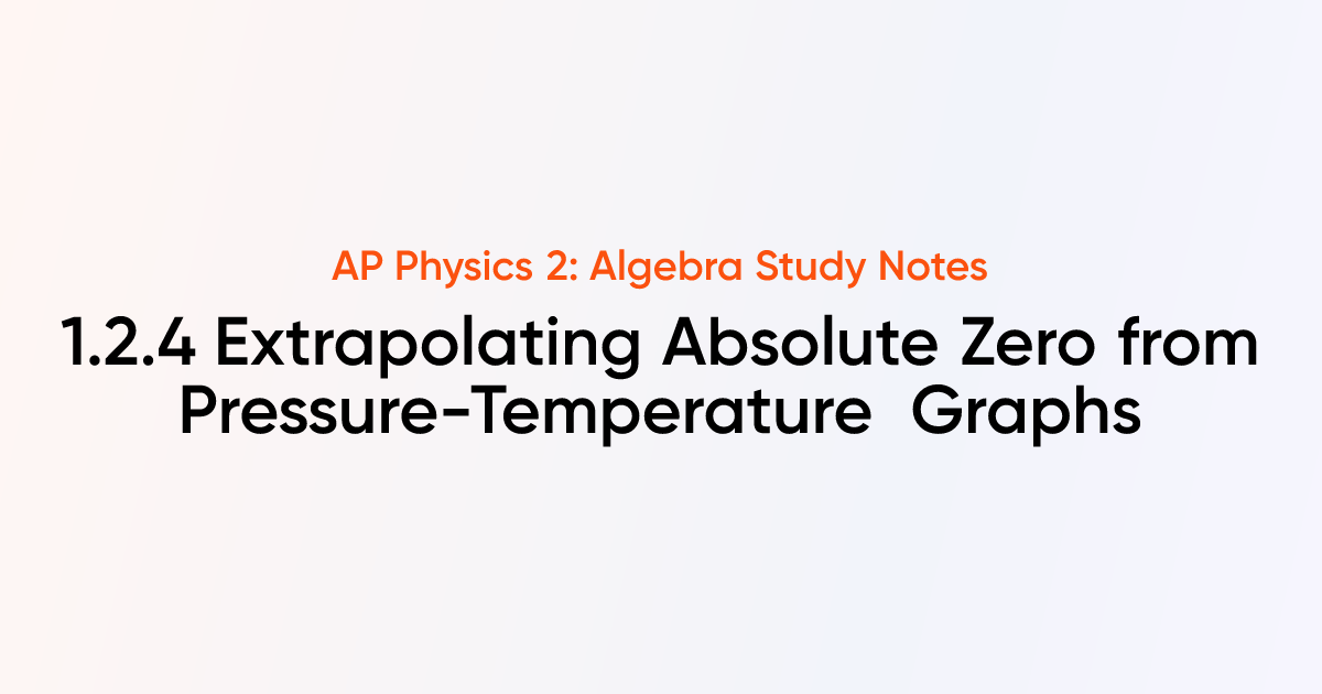 Extrapolating Absolute Zero from Pressure-Temperature Graphs (1.2.4 ...