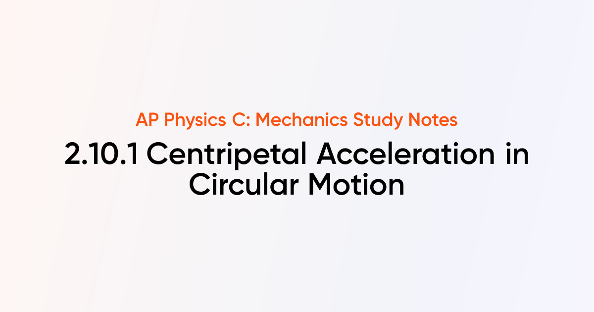 Centripetal Acceleration in Circular Motion (2.10.1) | AP Physics C ...