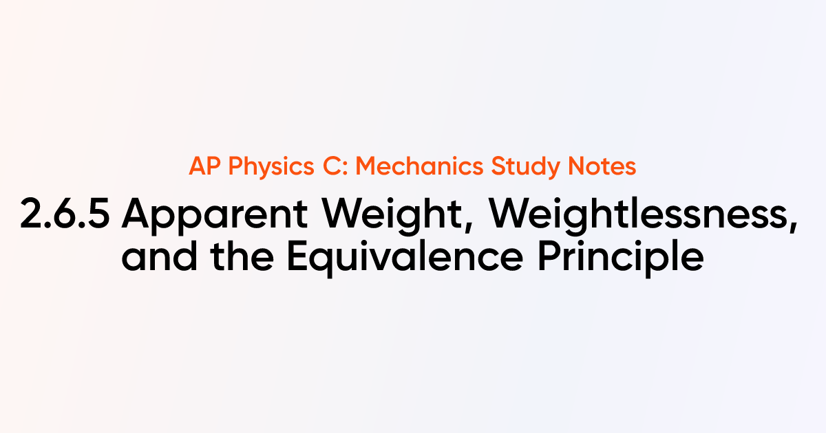Apparent Weight, Weightlessness, and the Equivalence Principle (2.6.5 ...