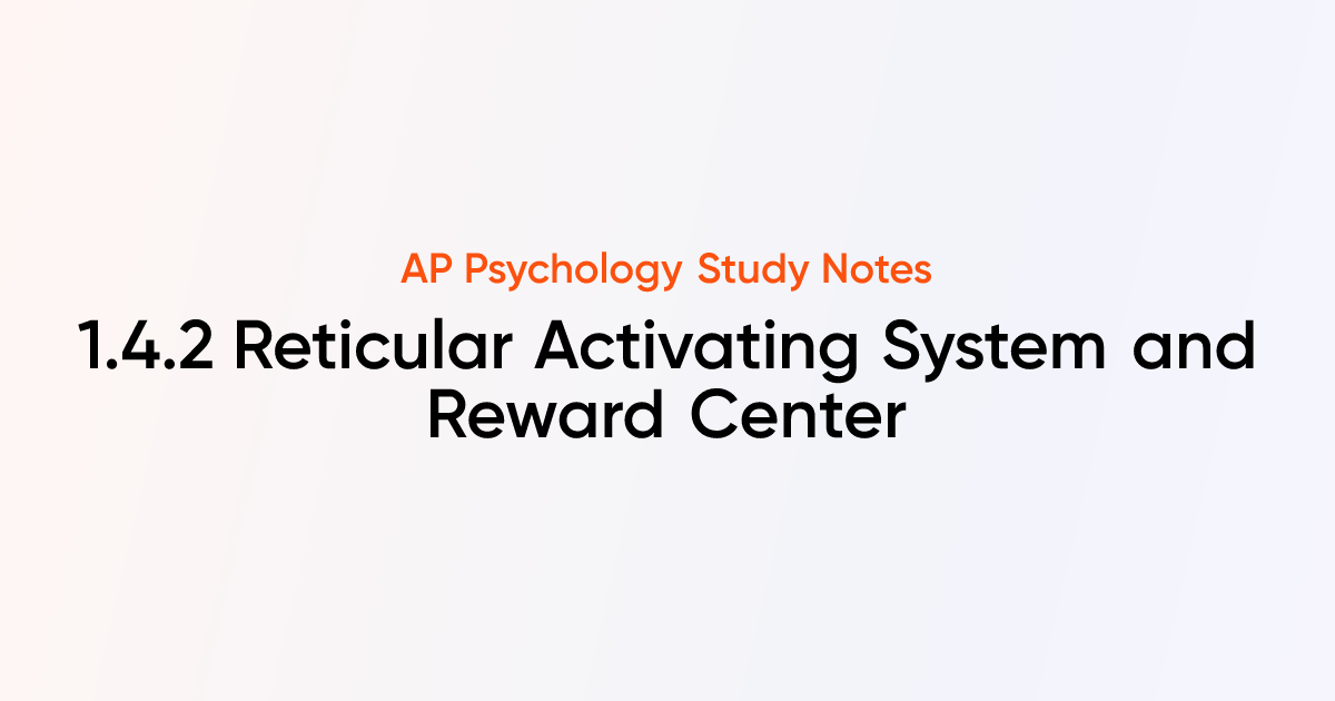 Reticular Activating System and Reward Center (1.4.2) | AP Psychology ...