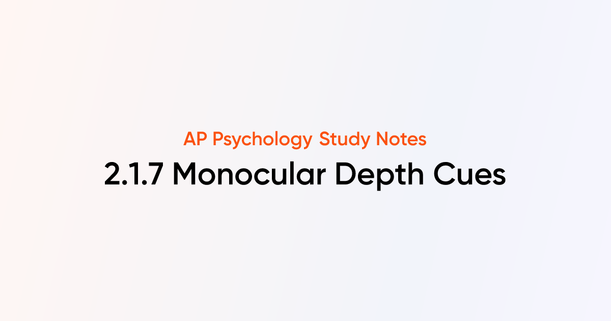 Monocular Depth Cues (2.1.7) | AP Psychology Notes | TutorChase