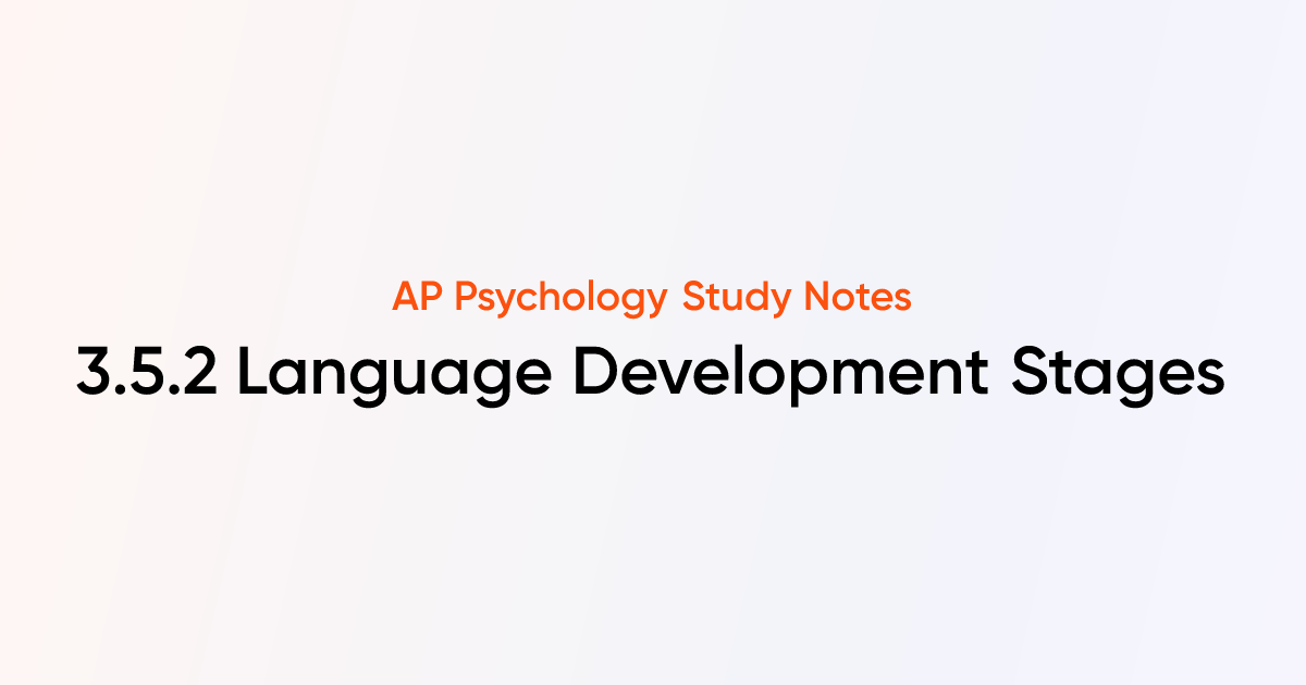 Language Development Stages (3.5.2) | AP Psychology Notes | TutorChase