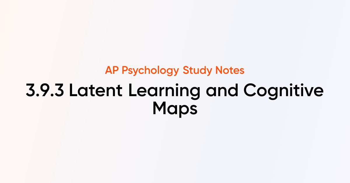 Latent Learning and Cognitive Maps (3.9.3) | AP Psychology Notes ...