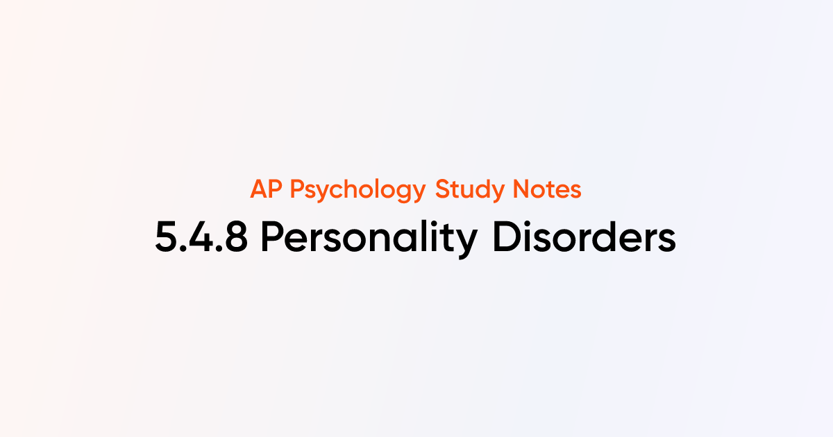 Personality Disorders (5.4.8) | AP Psychology Notes | TutorChase