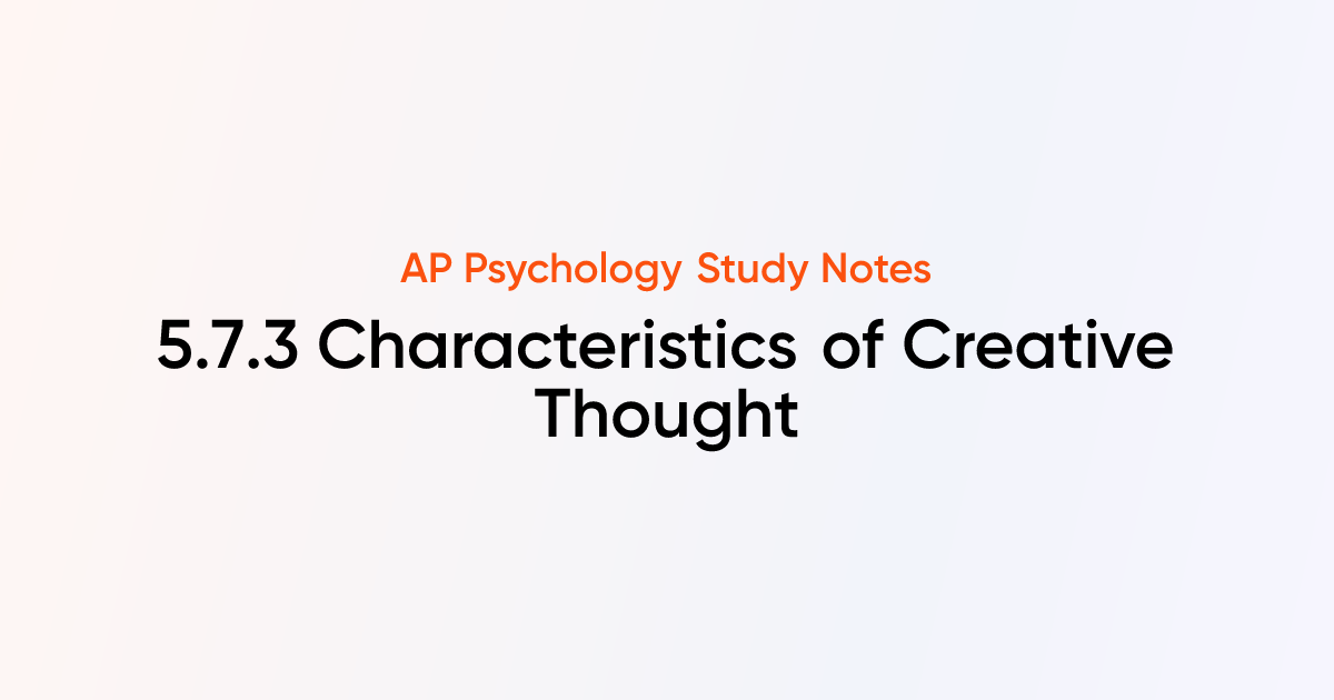 5.7.3 Characteristics of Creative Thought | AP Psychology Notes ...