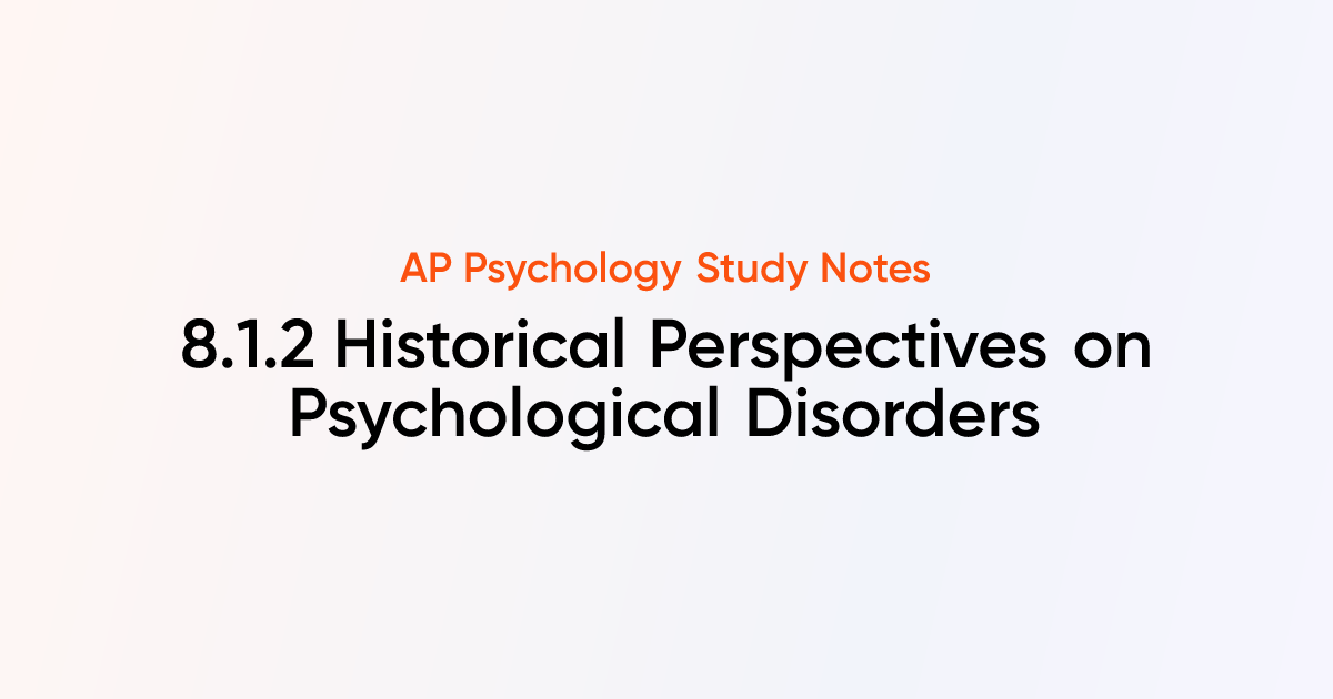 8.1.2 Historical Perspectives on Psychological Disorders | AP ...
