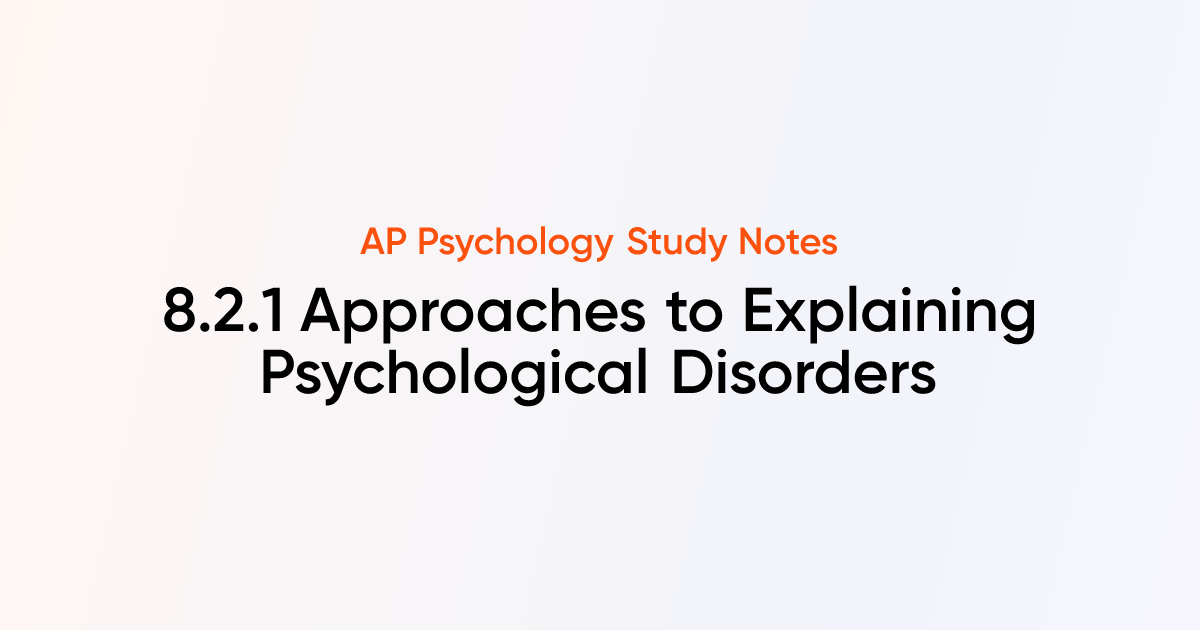 8.2.1 Approaches to Explaining Psychological Disorders | AP Psychology ...