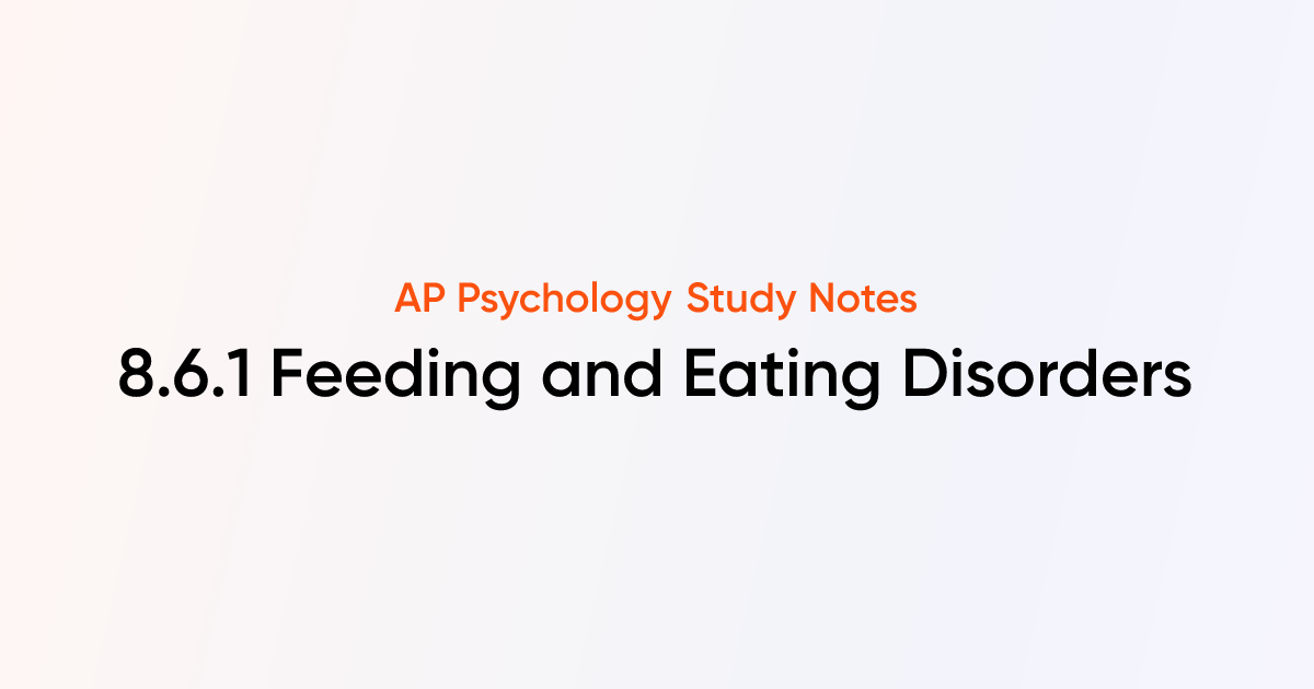 8.6.1 Feeding and Eating Disorders | AP Psychology Notes | TutorChase