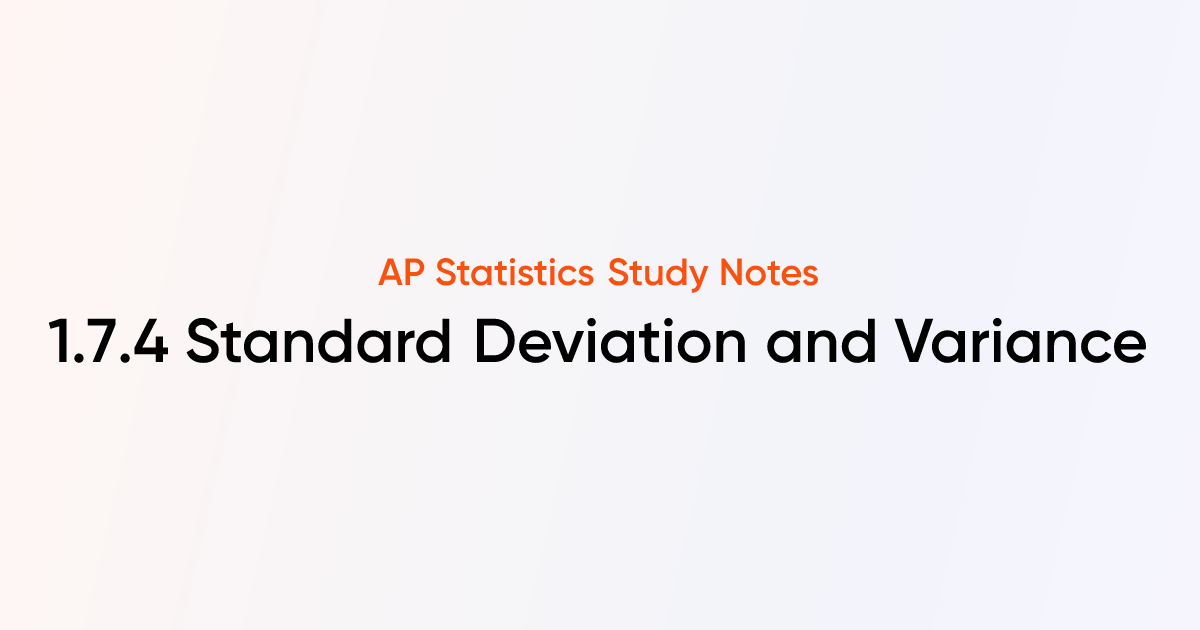 Standard Deviation and Variance (1.7.4) | AP Statistics Notes | TutorChase