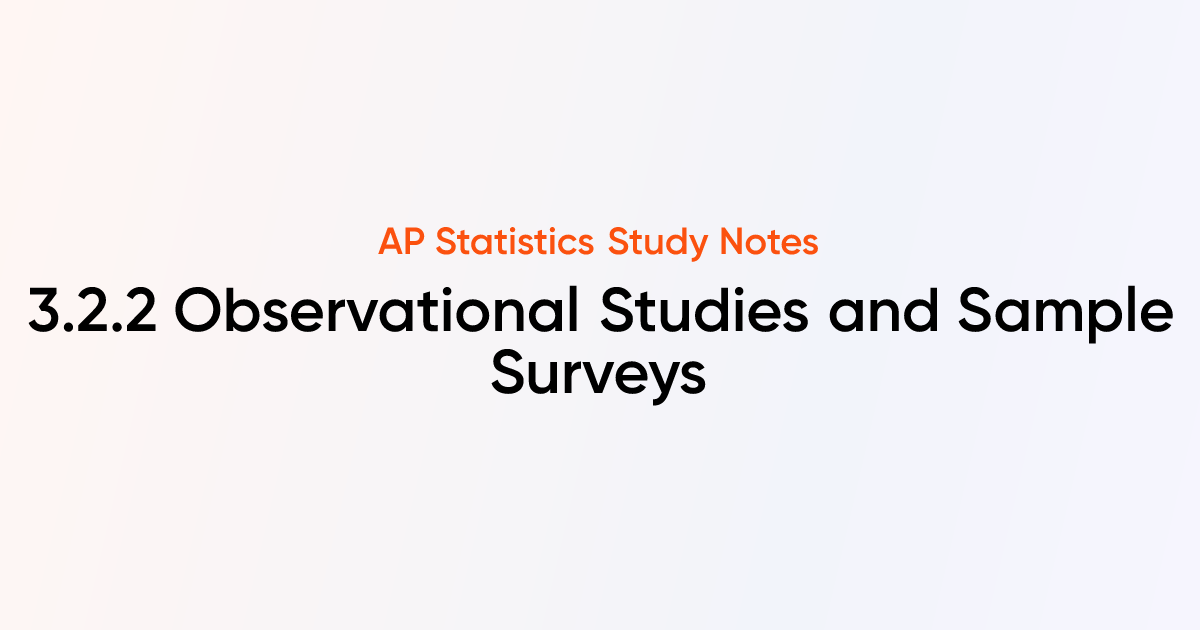 Observational Studies and Sample Surveys (3.2.2) | AP Statistics Notes ...