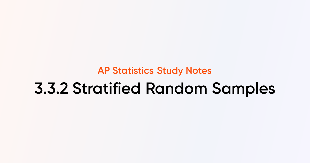 Stratified Random Samples (3.3.2) | AP Statistics Notes | TutorChase
