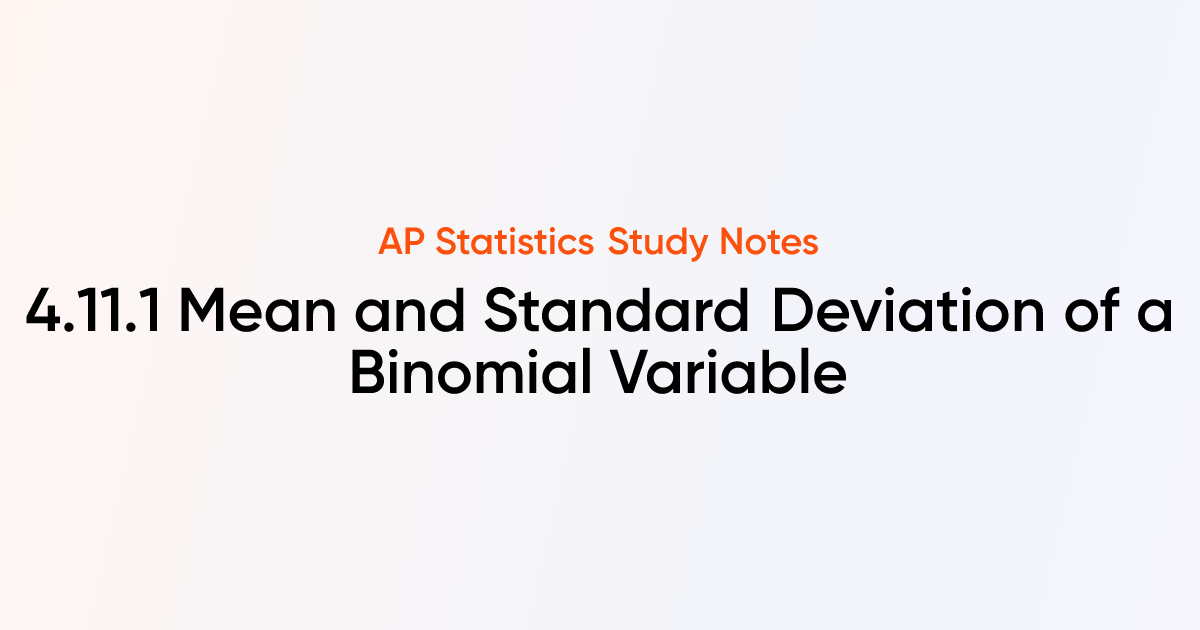 Mean and Standard Deviation of a Binomial Variable (4.11.1) | AP ...