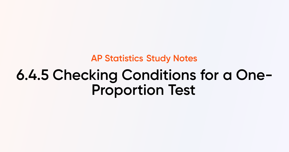 Checking Conditions for a One-Proportion Test (6.4.5) | AP Statistics ...