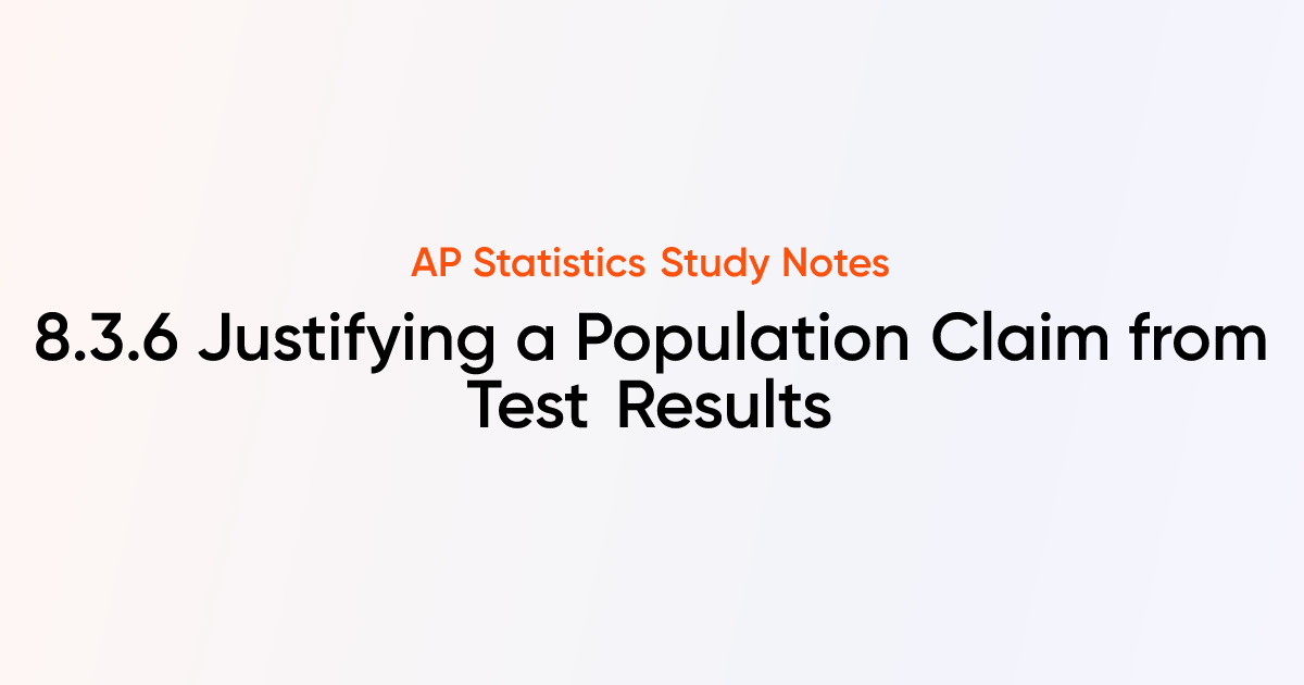 Justifying a Population Claim from Test Results (8.3.6) | AP Statistics ...